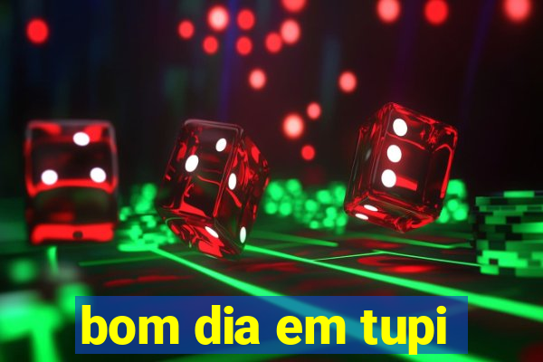 bom dia em tupi